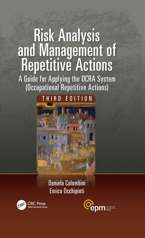 Book cover of Risk Analysis and Management of Repetitive Actions: A Guide for Applying the OCRA System (Occupational Repetitive Actions), Third Edition (3) (Ergonomics Design & Mgmt. Theory & Applications)