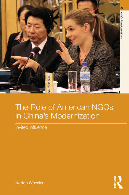 Book cover of The Role of American NGOs in China's Modernization: Invited Influence (Asia's Transformations)