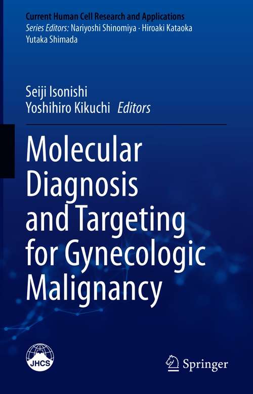 Book cover of Molecular Diagnosis and Targeting for Gynecologic Malignancy (1st ed. 2021) (Current Human Cell Research and Applications)