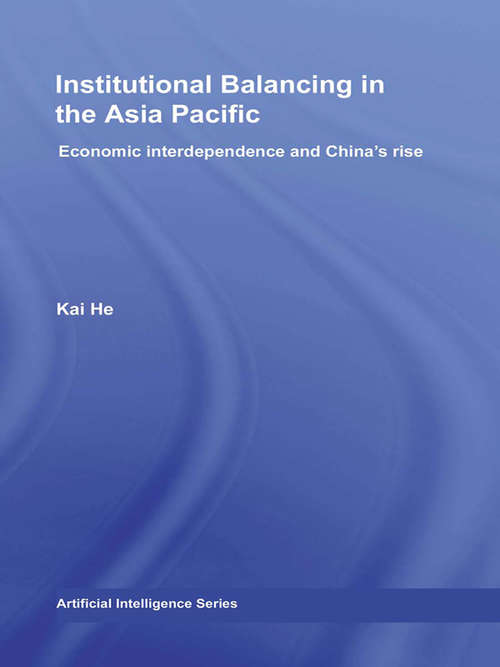 Book cover of Institutional Balancing in the Asia Pacific: Economic interdependence and China's rise (Routledge Contemporary China Series)