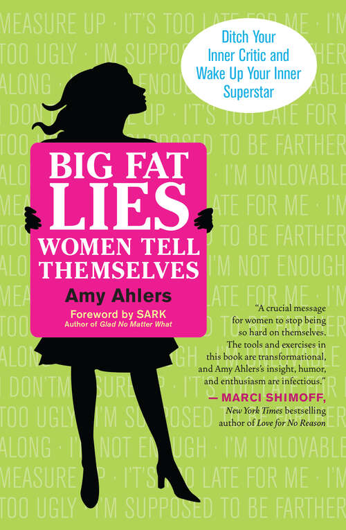 Book cover of Big Fat Lies Women Tell Themselves: Ditch Your Inner Critic and Wake Up Your Inner Superstar