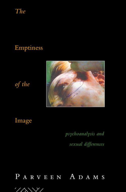 Book cover of The Emptiness of the Image: Psychoanalysis and Sexual Differences