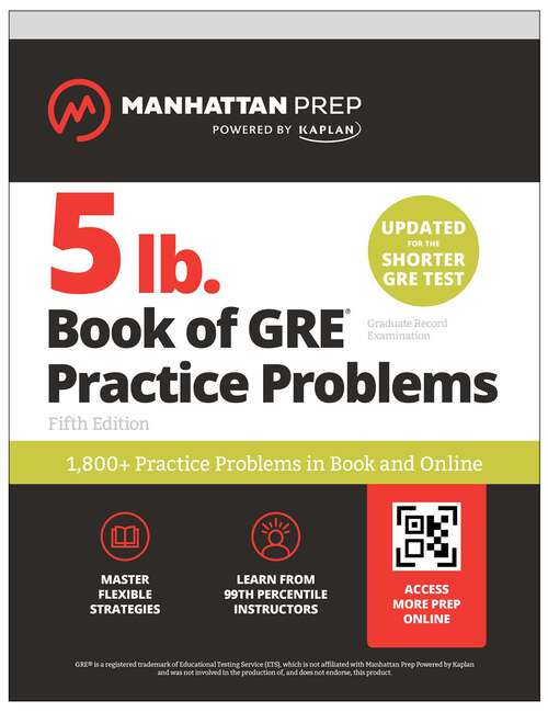 Book cover of 5 lb. Book of GRE Practice Problems: 1,400+ Practice Problems in Book and Online (Fifth Edition) (Manhattan Prep 5 lb)