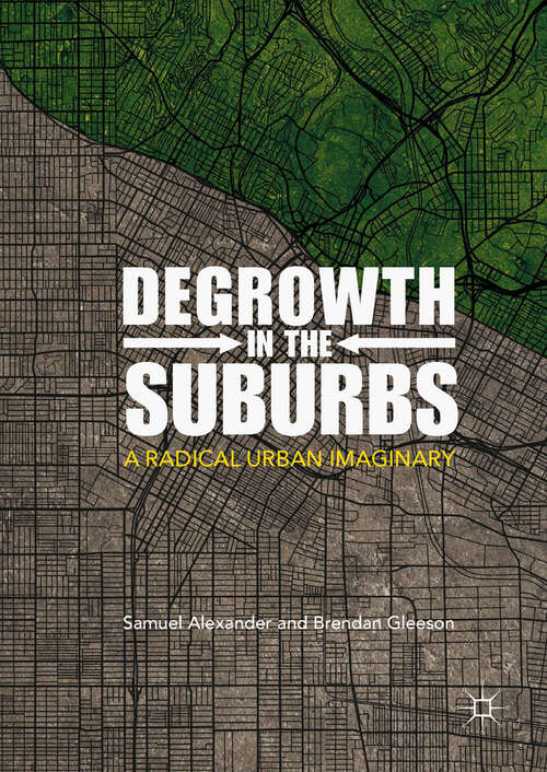 Book cover of Degrowth in the Suburbs: A Radical Urban Imaginary (1st ed. 2019)