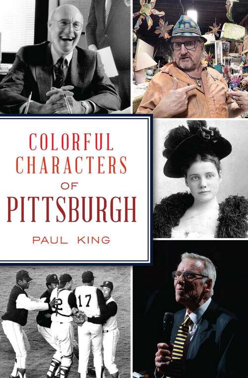 Book cover of Colorful Characters of Pittsburgh (The History Press)