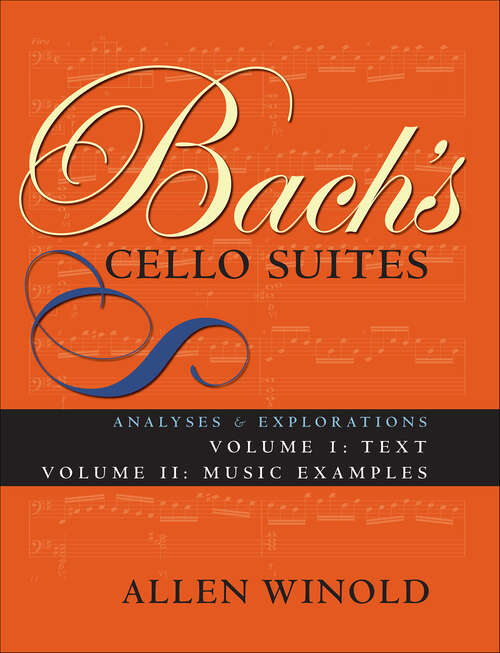 Book cover of Bach's Cello Suites, Volumes 1 and 2: Analyses and Explorations