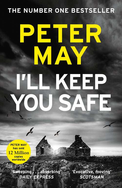 Book cover of I'll Keep You Safe: A stunning standalone crime thriller from the incredible mind behind The Lewis Trilogy