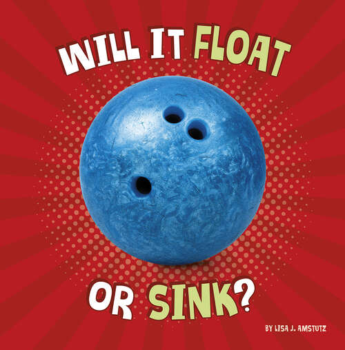 Book cover of Will It Float or Sink? (Properties of Materials)