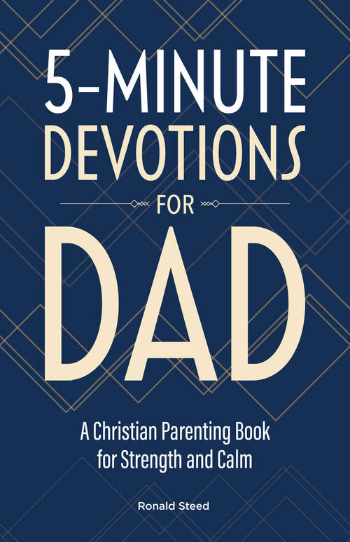 Book cover of 5-Minute Devotions for Dad: A Christian Parenting Book for Strength and Calm