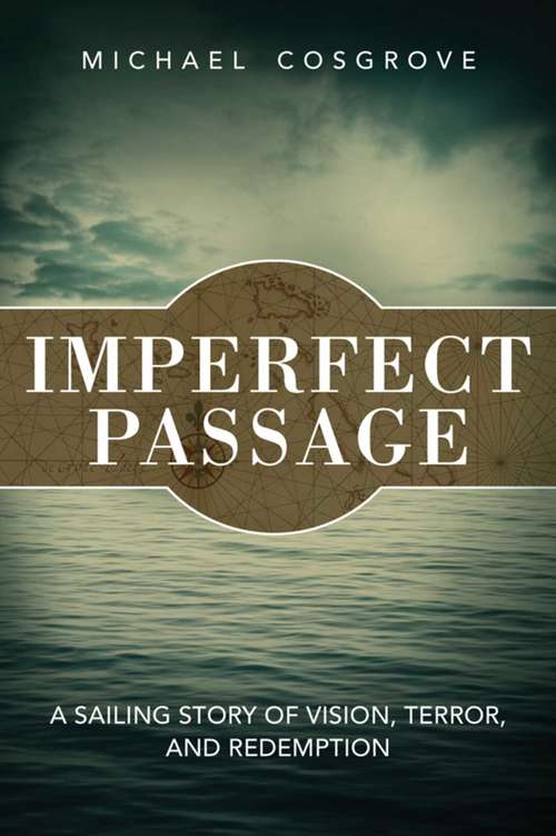 Book cover of Imperfect Passage: A Sailing Story of Vision, Terror, and Redemption (Proprietary)