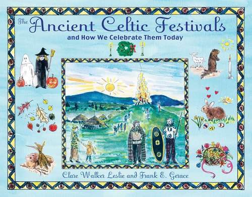Book cover of The Ancient Celtic Festivals: and How We Celebrate Them Today