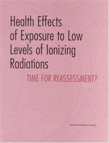 Book cover of Health Effects of Exposure to Low Levels of Ionizing Radiations: Time for Reassessment?