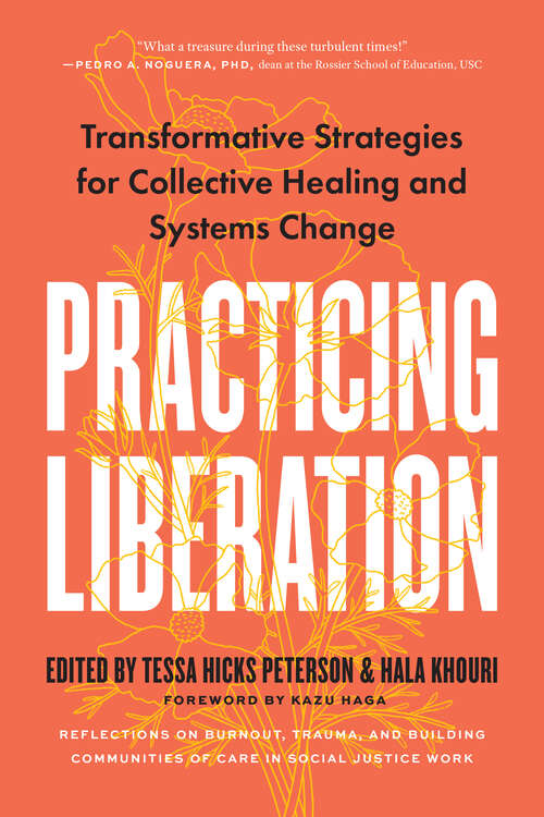 Book cover of Practicing Liberation: Transformative Strategies for Collective Healing & Systems Change: Reflections on burnout, trauma & building communities of care in social justice work