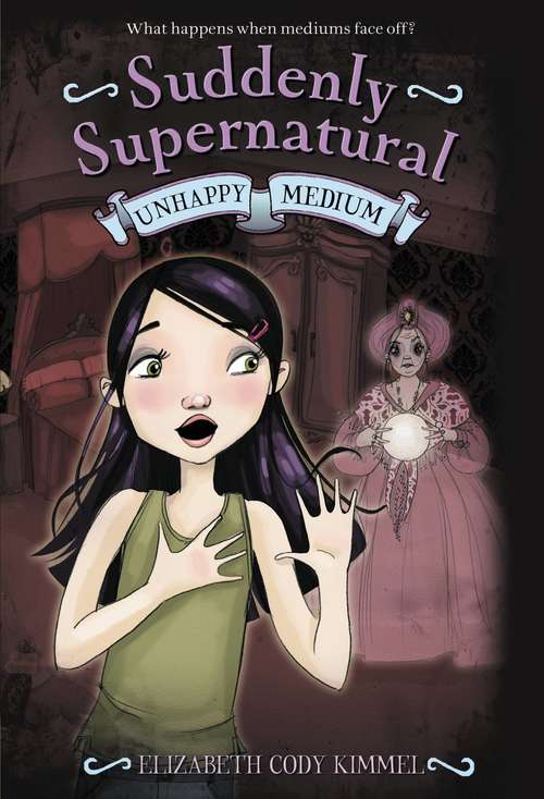 Book cover of Suddenly Supernatural: Unhappy Medium (Suddenly Supernatural #3)