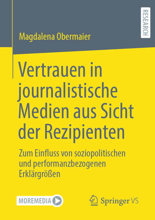 Book cover of Vertrauen in journalistische Medien aus Sicht der Rezipienten: Zum Einfluss von soziopolitischen und performanzbezogenen Erklärgrößen (1. Aufl. 2020)