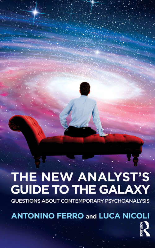 Book cover of The New Analyst's Guide to the Galaxy: Questions about Contemporary Psychoanalysis