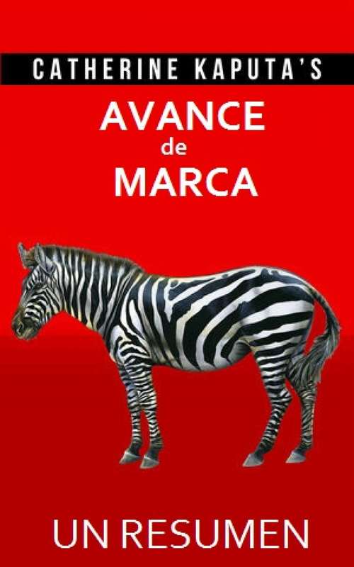 Book cover of Avance De Marca: Transfomación De Una Idea Pequeña En Una Gran Idea