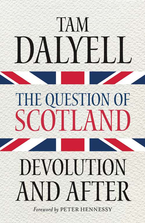 Book cover of The Question of Scotland: Devolution and After