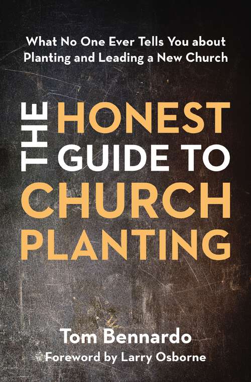 Book cover of The Honest Guide to Church Planting: What No One Ever Tells You about Planting and Leading a New Church