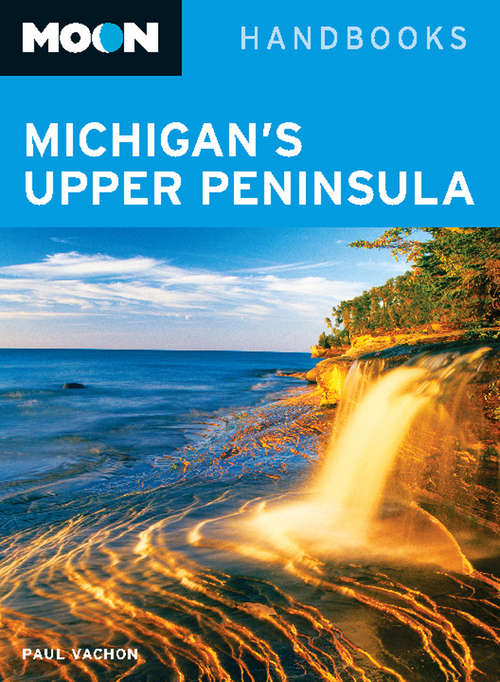 Book cover of Moon Michigan's Upper Peninsula