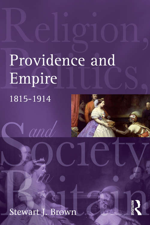 Book cover of Providence and Empire: Religion, Politics and Society in the United Kingdom, 1815-1914 (Religion, Politics and Society in Britain)