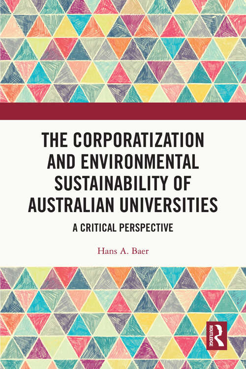 Book cover of The Corporatization and Environmental Sustainability of Australian Universities: A Critical Perspective