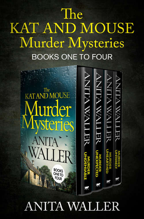 Book cover of The Kat and Mouse Murder Mysteries One to Four: Murder Undeniable, Murder Unexpected, Murder Unearthed, and Murder Untimely (Digital Original) (The Kat and Mouse Murder Mysteries)