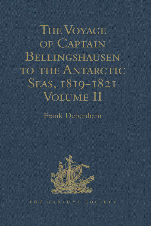 Book cover of The Voyage of Captain Bellingshausen to the Antarctic Seas, 1819-1821: Translated from the Russian Volume II (Hakluyt Society Ser. #91)