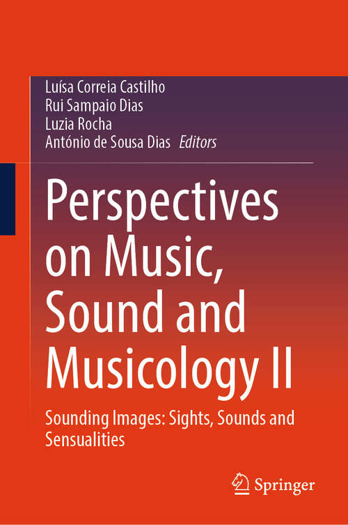 Book cover of Perspectives on Music, Sound and Musicology II: Sounding Images: Sights, Sounds and Sensualities