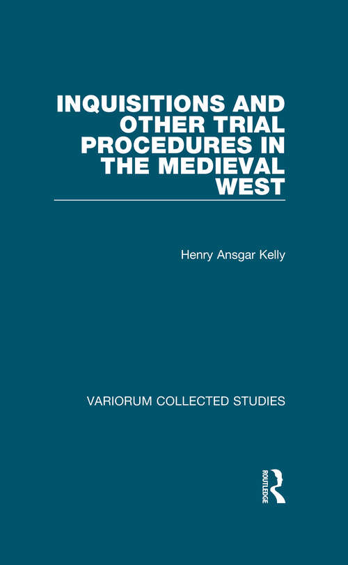 Book cover of Inquisitions and Other Trial Procedures in the Medieval West (Variorum Collected Studies)