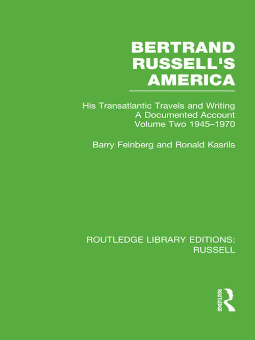 Book cover of Bertrand Russell's America: His Transatlantic Travels and Writings. Volume Two 1945-1970 (Routledge Library Editions: Russell)
