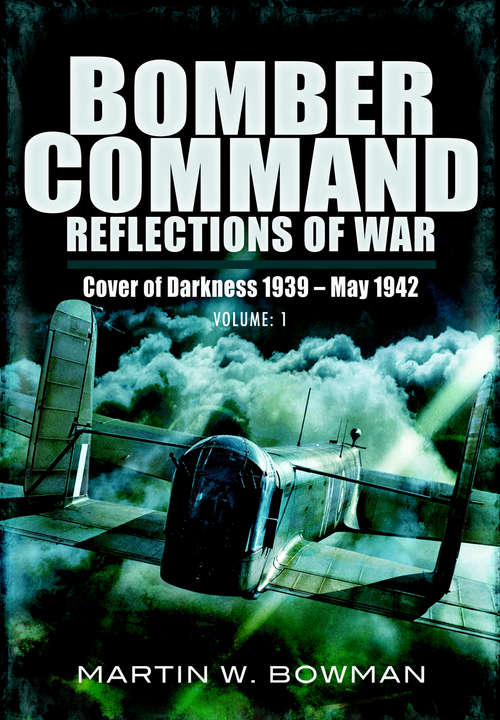 Book cover of Bomber Command: Cover of Darkness, 1939–May 1942 (Bomber Command)