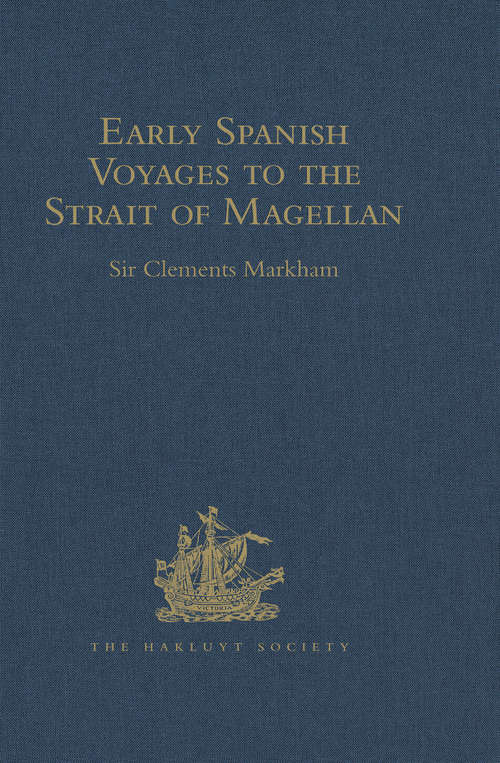 Book cover of Early Spanish Voyages to the Strait of Magellan: Translated And Edited With A Preface, Introduction And Notes (classic Reprint) (Hakluyt Society, Second Series: Vol. 28)