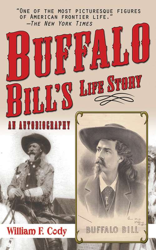 Book cover of Buffalo Bill's Life Story: An Autobiography