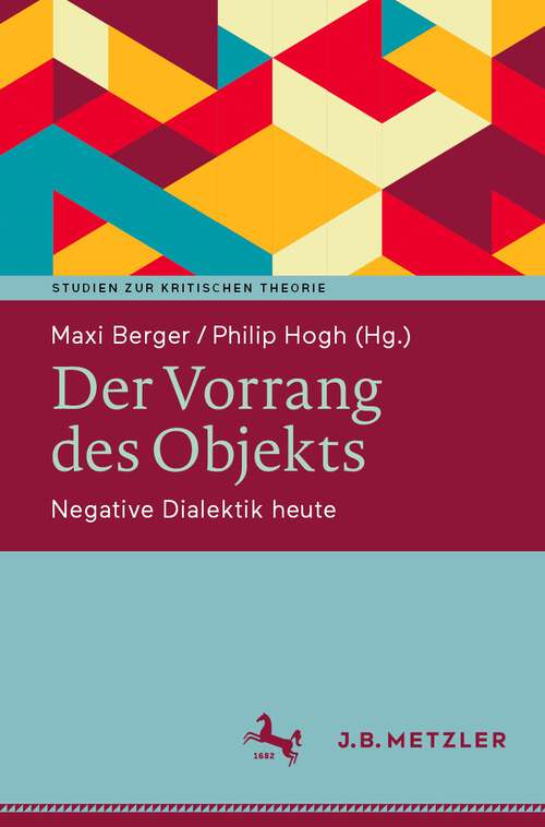 Book cover of Der Vorrang des Objekts: Negative Dialektik heute (1. Aufl. 2022) (Studien zur Kritischen Theorie)