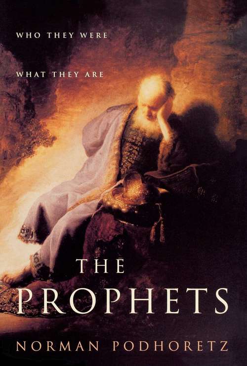 Book cover of The Prophets: Who They Were, What They Are