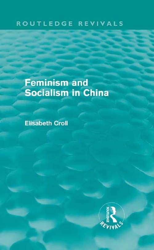 Book cover of Feminism and Socialism in China (Routledge Revivals)