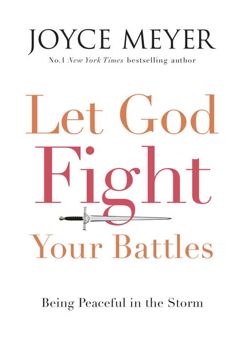 Book cover of Let God Fight Your Battles: Being Peaceful in the Storm