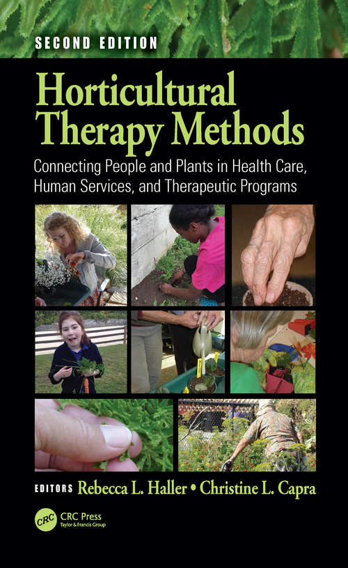Book cover of Horticultural Therapy Methods: Connecting People and Plants in Health Care, Human Services, and Therapeutic Programs, Second Edition (2)
