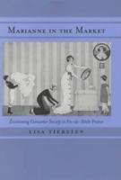 Book cover of Marianne in the Market: Envisioning Consumer Society in Fin-de-siecle France