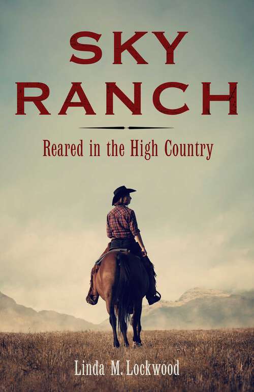 Book cover of Sky Ranch: Reared in the High Country