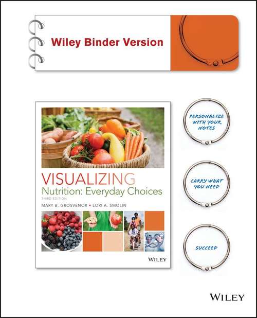 Book cover of Visualizing Nutrition: Everyday Choices, Third Edition