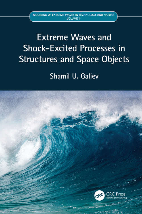 Book cover of Extreme Waves and Shock-Excited Processes in Structures and Space Objects: Volume II (Modeling of Extreme Waves in Technology and Nature)