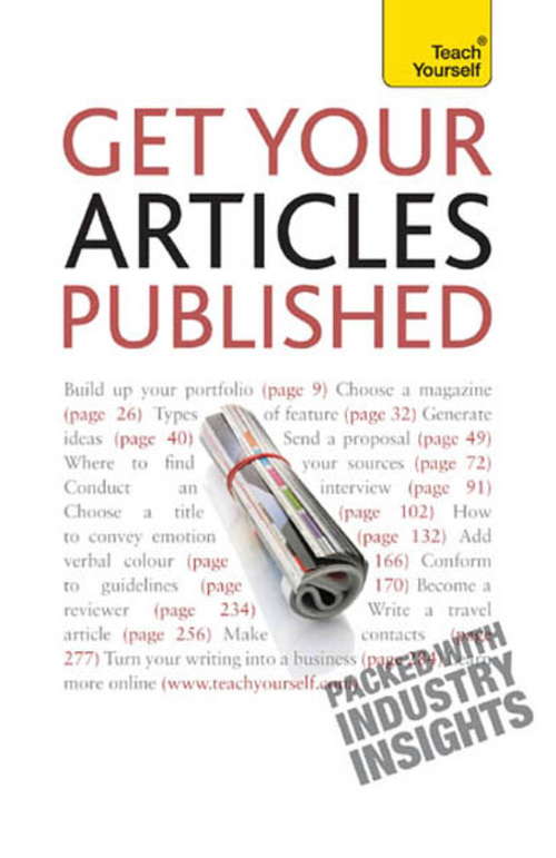 Book cover of Get Your Articles Published: How to write great non-fiction for publication