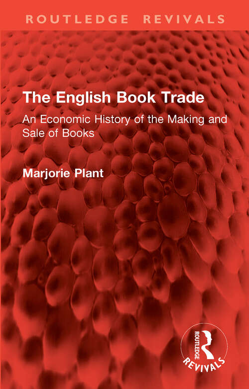 Book cover of The English Book Trade: An Economic History of the Making and Sale of Books (Routledge Revivals)