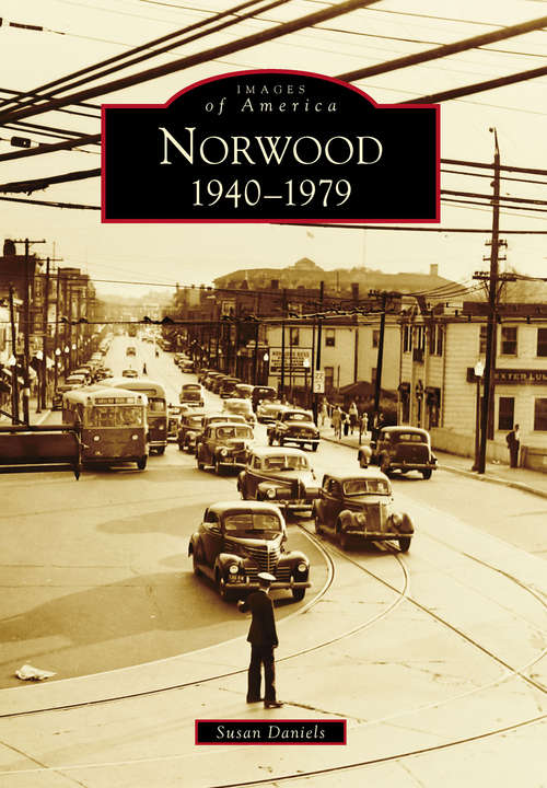 Book cover of Norwood: 1940-1979 (Images of America)
