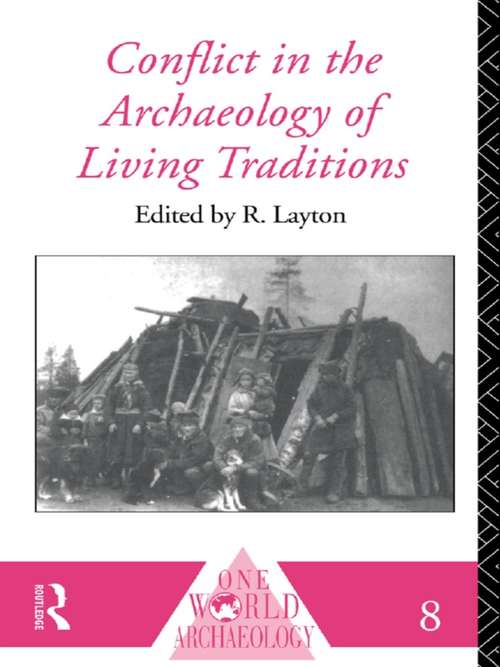 Book cover of Conflict in the Archaeology of Living Traditions (2) (One World Archaeology: Vol. 8)