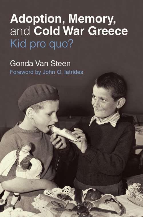 Book cover of Adoption, Memory, and Cold War Greece: Kid pro quo?