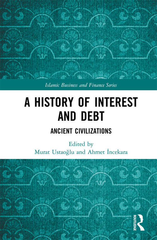 Book cover of A History of Interest and Debt: Ancient Civilizations (Islamic Business and Finance Series)