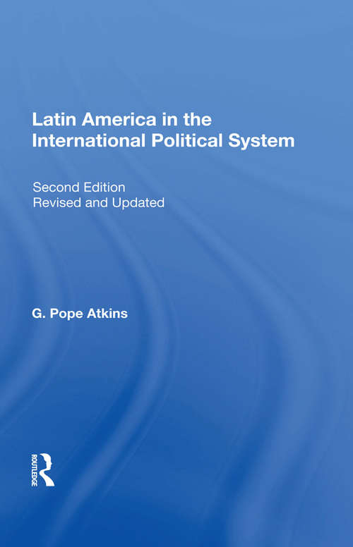 Book cover of Latin America In The International Political System: Second Edition, Fully Revised And Updated (2)